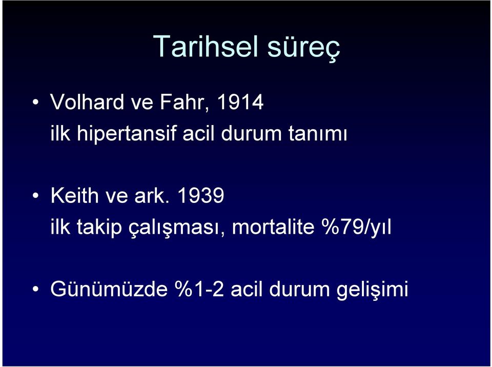 ark. 1939 ilk takip çalışması, mortalite