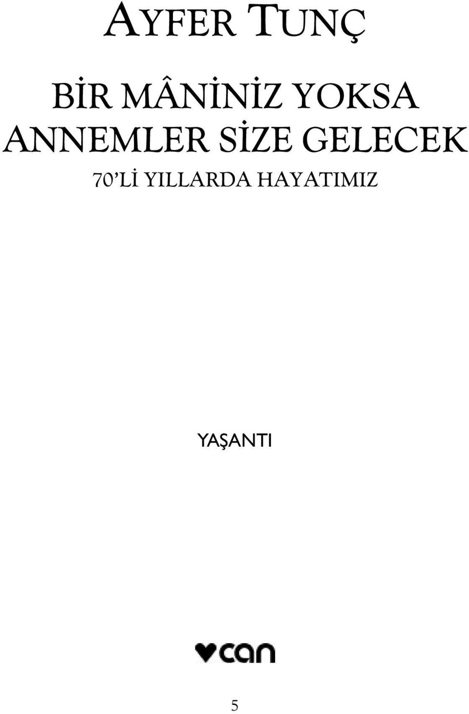 ANNEMLER SİZE GELECEK