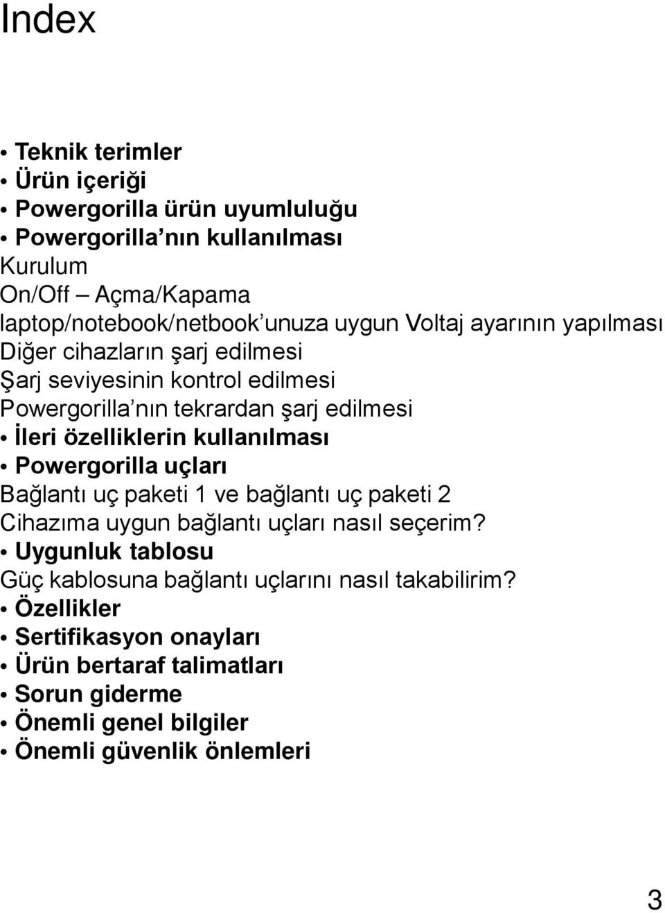 özelliklerin kullanılması Powergorilla uçları Bağlantı uç paketi 1 ve bağlantı uç paketi 2 Cihazıma uygun bağlantı uçları nasıl seçerim?