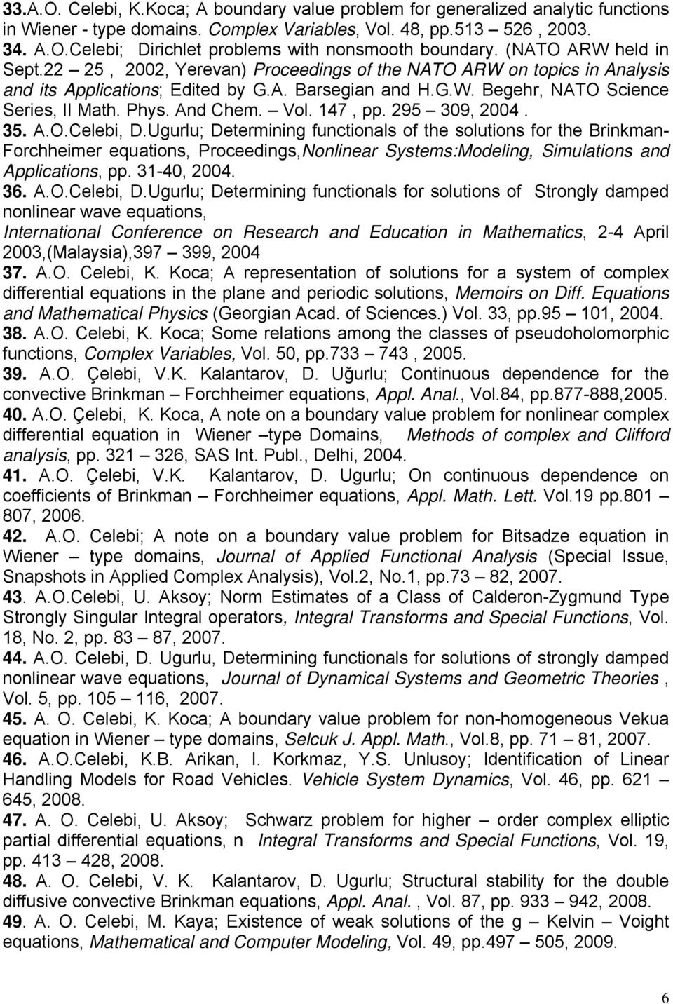 And Chem. Vol. 147, pp. 295 309, 2004. 35. A.O.Celebi, D.