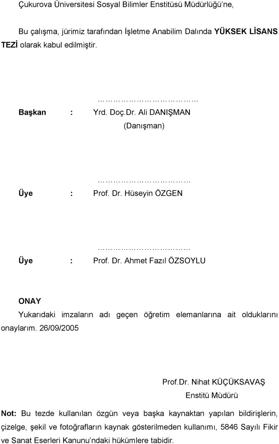 Hüseyin ÖZGEN Üye : Prof. Dr.