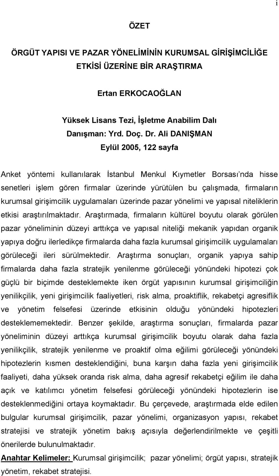 girişimcilik uygulamaları üzerinde pazar yönelimi ve yapısal niteliklerin etkisi araştırılmaktadır.