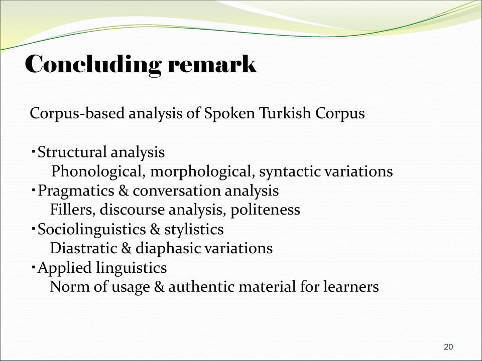 Fillers, discourse analysis, politeness Sociolinguistics & stylistics Diastratic &