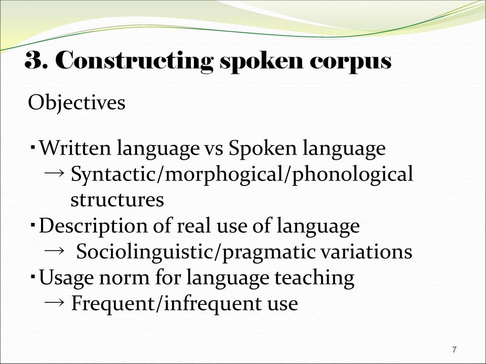 Description of real use of language Sociolinguistic/pragmatic