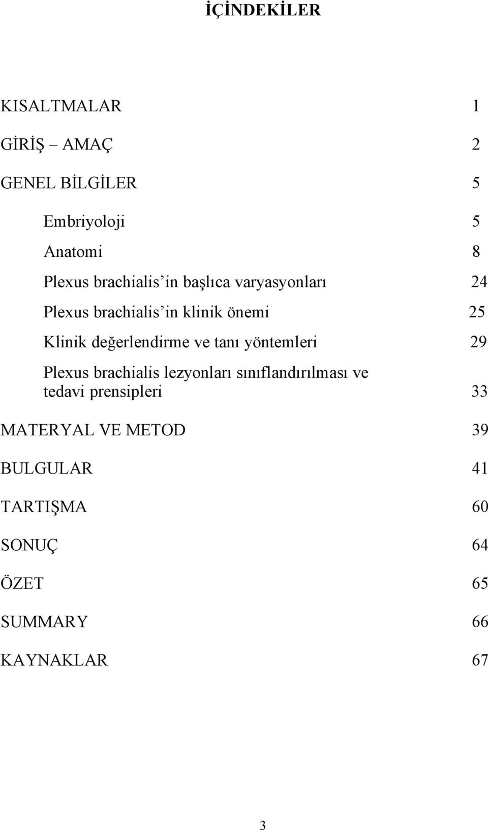 değerlendirme ve tanı yöntemleri 29 Plexus brachialis lezyonları sınıflandırılması ve