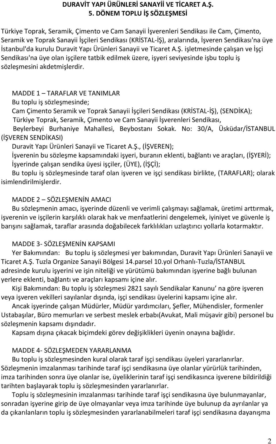 Sendikası'na üye İstanbul'da kurulu Duravit Yapı Ürünleri Sanayii ve Ticaret A.Ş.