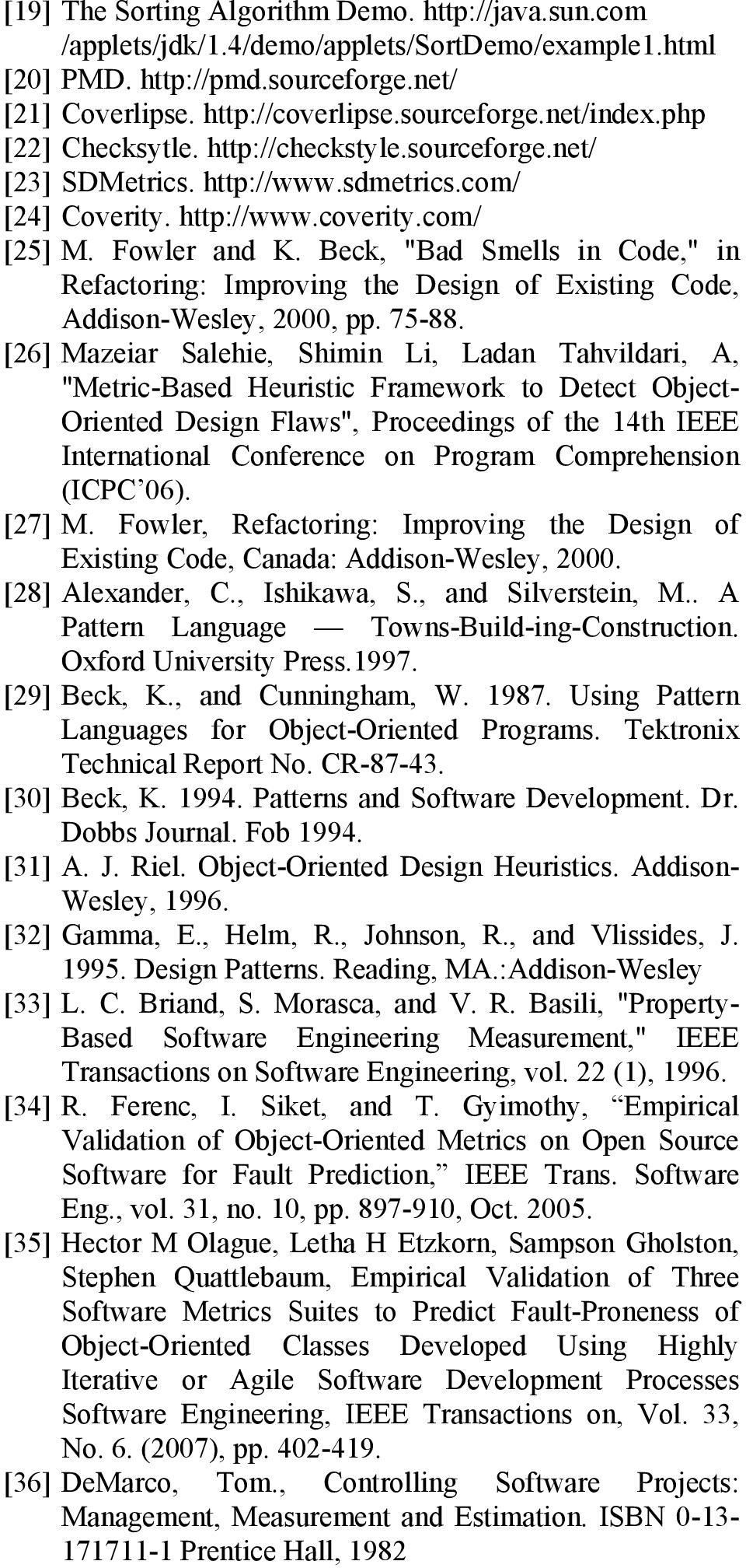 Beck, "Bad Smells in Code," in Refactoring: Improving the Design of Existing Code, Addison-Wesley, 2000, pp. 75-88.