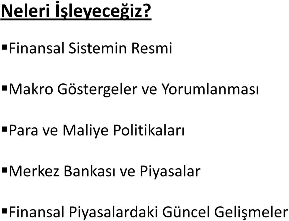 ve Yorumlanması Para ve Maliye Politikaları