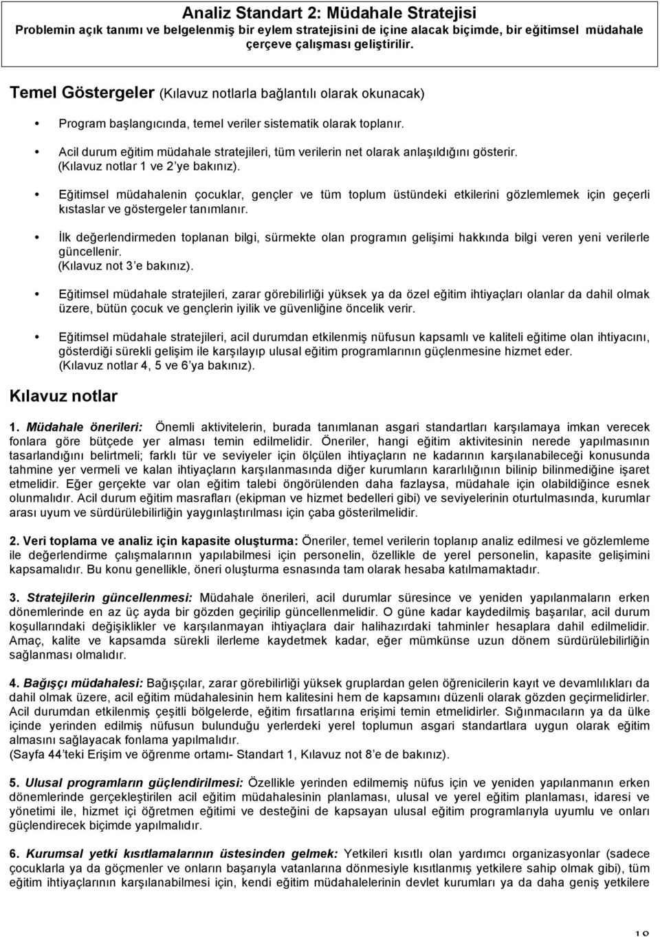 Acil durum eğitim müdahale stratejileri, tüm verilerin net olarak anlaşıldığını gösterir. (Kılavuz notlar 1 ve 2 ye bakınız).