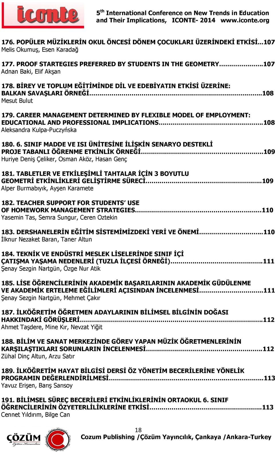 CAREER MANAGEMENT DETERMINED BY FLEXIBLE MODEL OF EMPLOYMENT: EDUCATIONAL AND PROFESSIONAL IMPLICATIONS.108 Aleksandra Kulpa-Puczyńska 180. 6.