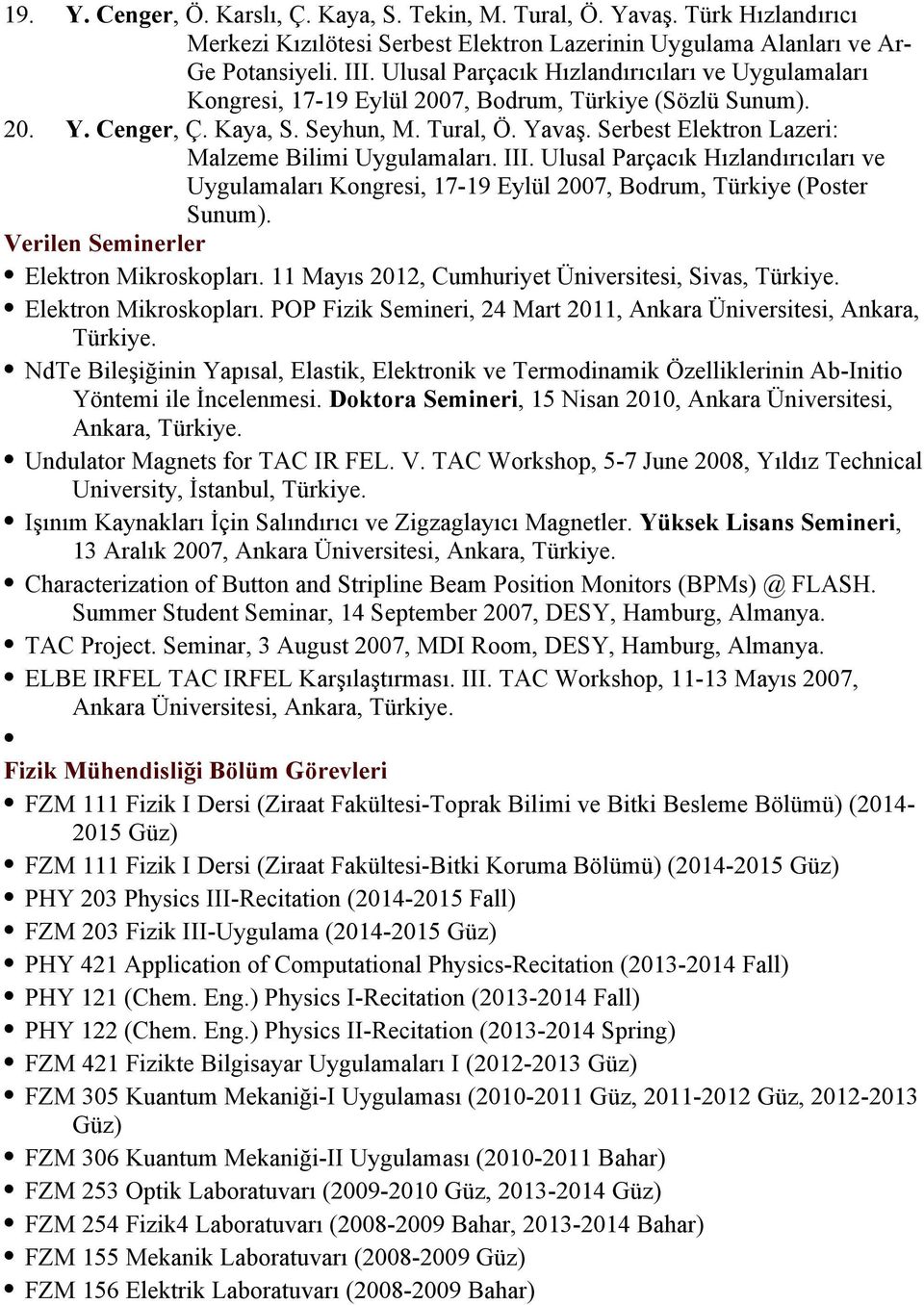 Serbest Elektron Lazeri: Malzeme Bilimi Uygulamaları. III.