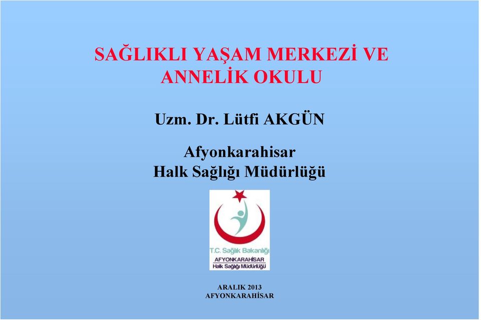 Lütfi AKGÜN Afyonkarahisar Halk