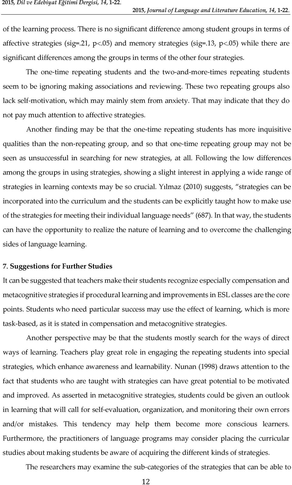 The one-time repeating students and the two-and-more-times repeating students seem to be ignoring making associations and reviewing.