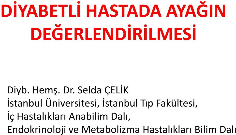 Selda ÇELİK İstanbul Üniversitesi, İstanbul Tıp