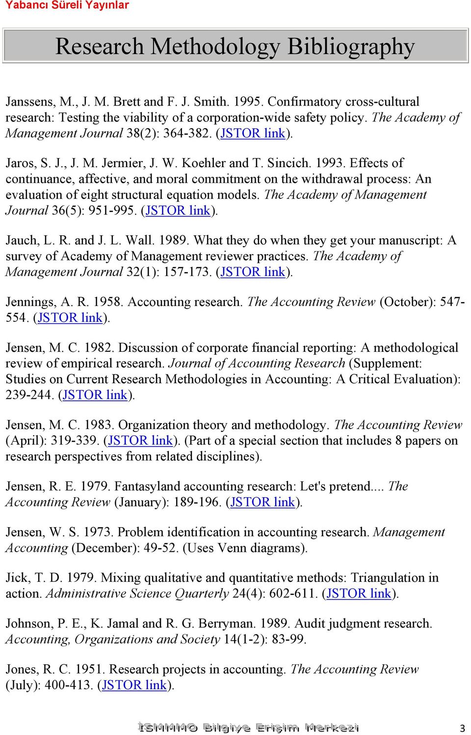 Koehler and T. Sincich. 1993. Effects of continuance, affective, and moral commitment on the withdrawal process: An evaluation of eight structural equation models.