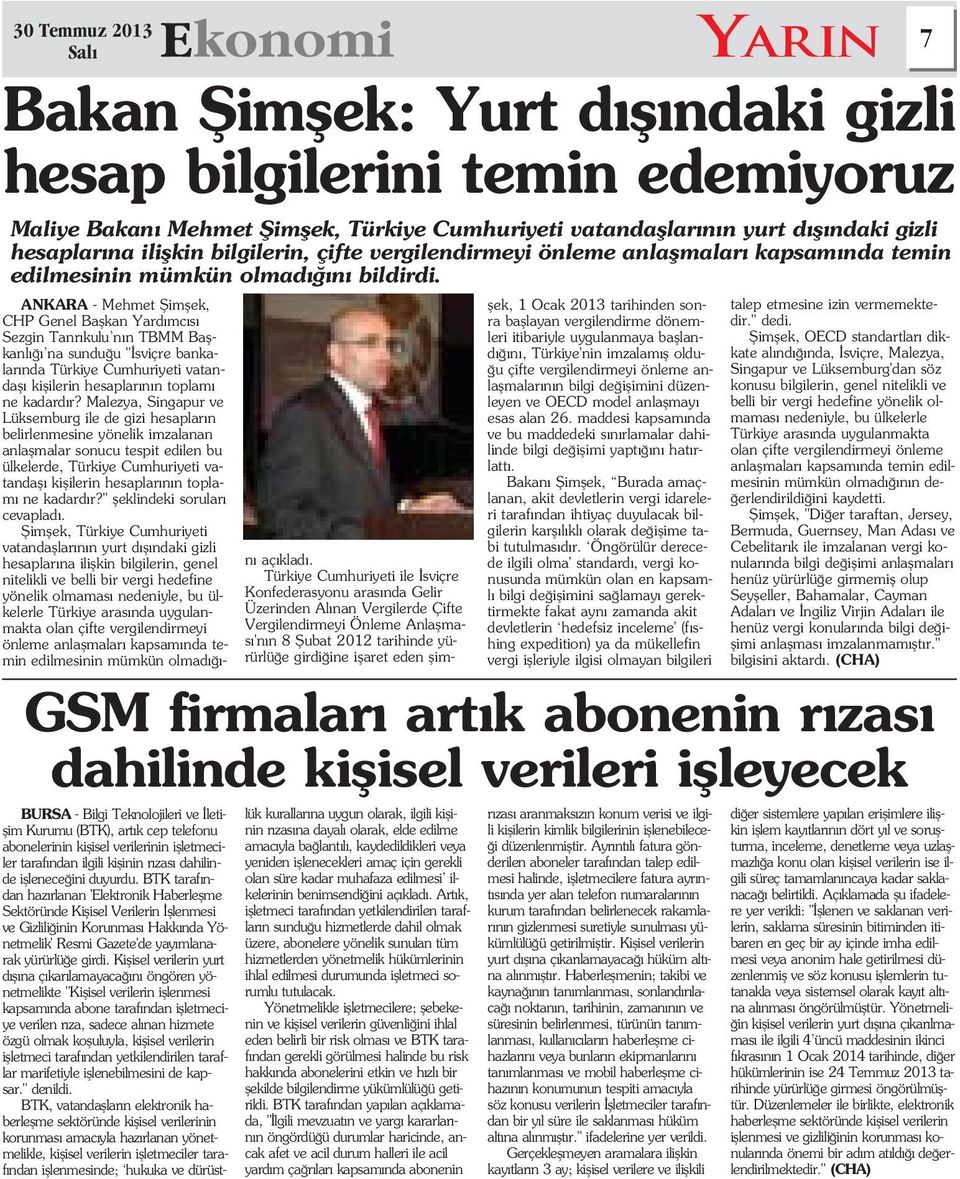 ANKARA - Mehmet fiimflek, CHP Genel Baflkan Yard mc s Sezgin Tanr kulu n n TBMM Baflkanl na sundu u " sviçre bankalar nda Türkiye Cumhuriyeti vatandafl kiflilerin hesaplar n n toplam ne kadard r?