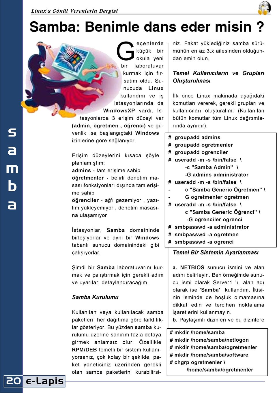 İs- kullnıcılı luştulım: (Kullnıln s m b tsynld 3 şm düzy v (dmn, ögtmn, öğnc) v güvnlk s bşlngıçtk Wndws znln gö sğlnıy.