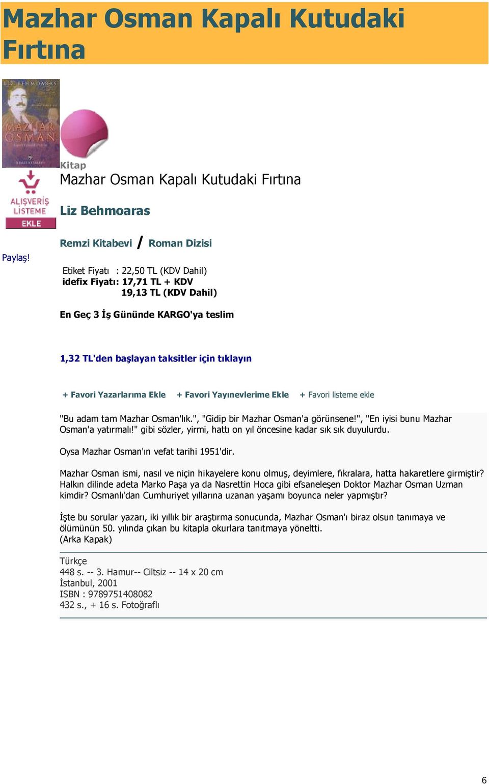 + Favori Yazarlarıma Ekle + Favori Yayınevlerime Ekle + Favori listeme ekle "Bu adam tam Mazhar Osman'lık.", "Gidip bir Mazhar Osman'a görünsene!", "En iyisi bunu Mazhar Osman'a yatırmalı!