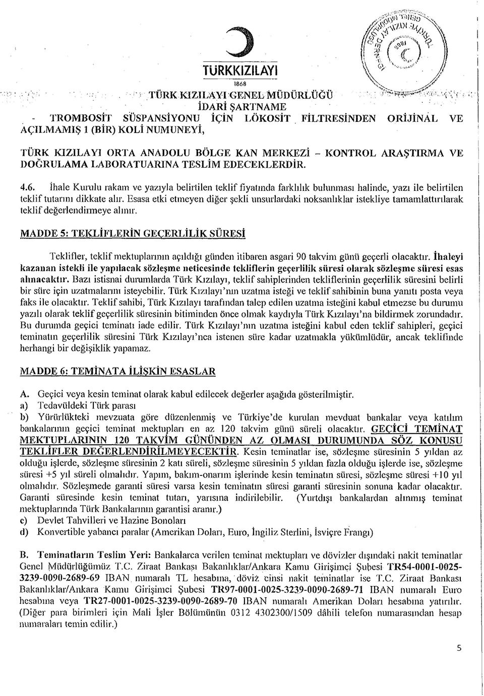 İhale Kurulu rakam ve yazıyla belirtilen teklif fiyatında farklılık bulunması halinde, yazı ile belirtilen teklif tutarını dikkate alır.