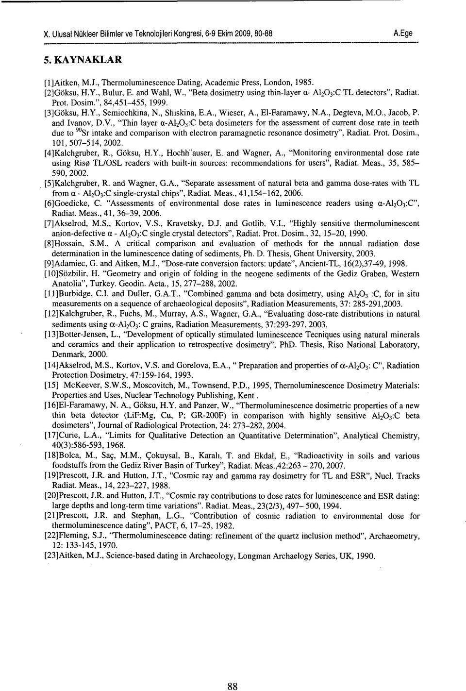 , "Thin layer a-al 2 0 3 :C beta dosimeters for the assessment of current dose rate in teeth due to 90 Sr intake and comparison with electron paramagnetic resonance dosimetry", Radiat. Prot. Dosim.