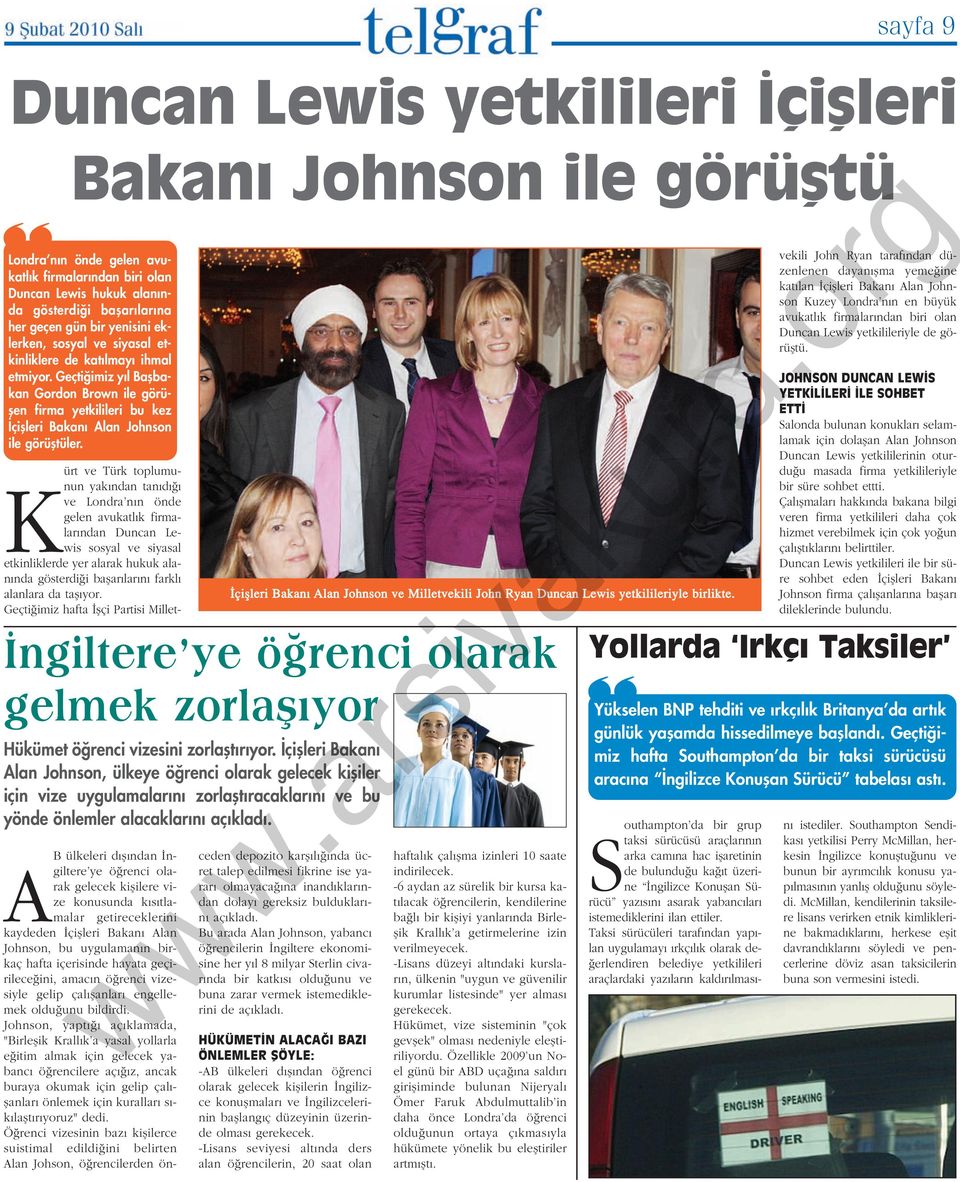 Hükümet ö renci vizesini zorlaflt r yor. çiflleri Bakan Alan Johnson, ülkeye ö renci olarak gelecek kifliler için vize uygulamalar n zorlaflt racaklar n ve bu yönde önlemler alacaklar n aç klad.