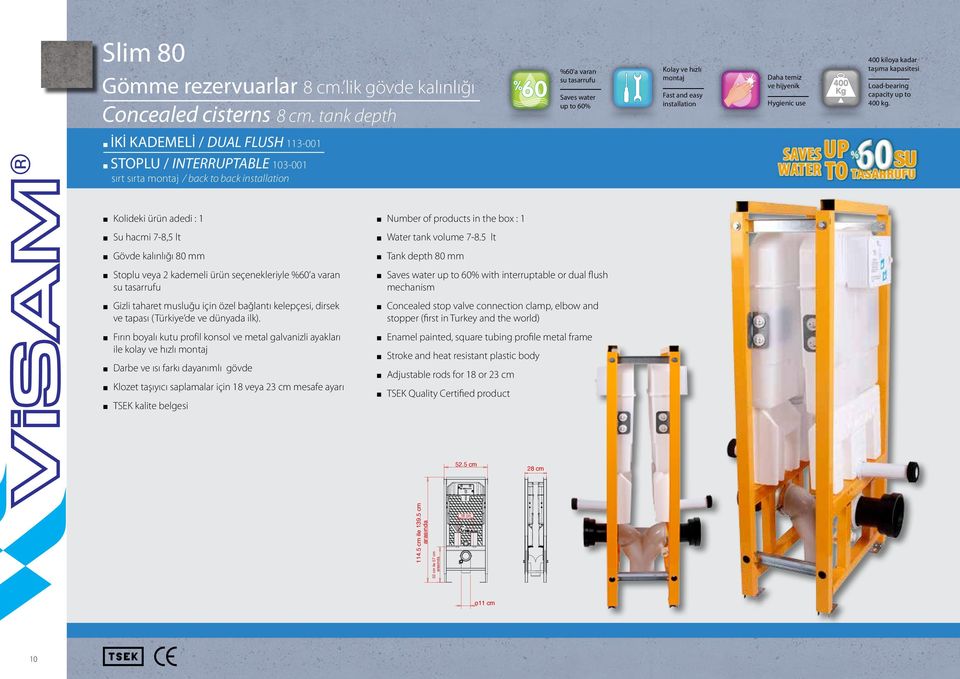 back installation Kolideki ürün adedi : 1 Number of products in the box : 1 Su hacmi 7-8,5 lt Water tank volume 7-8.