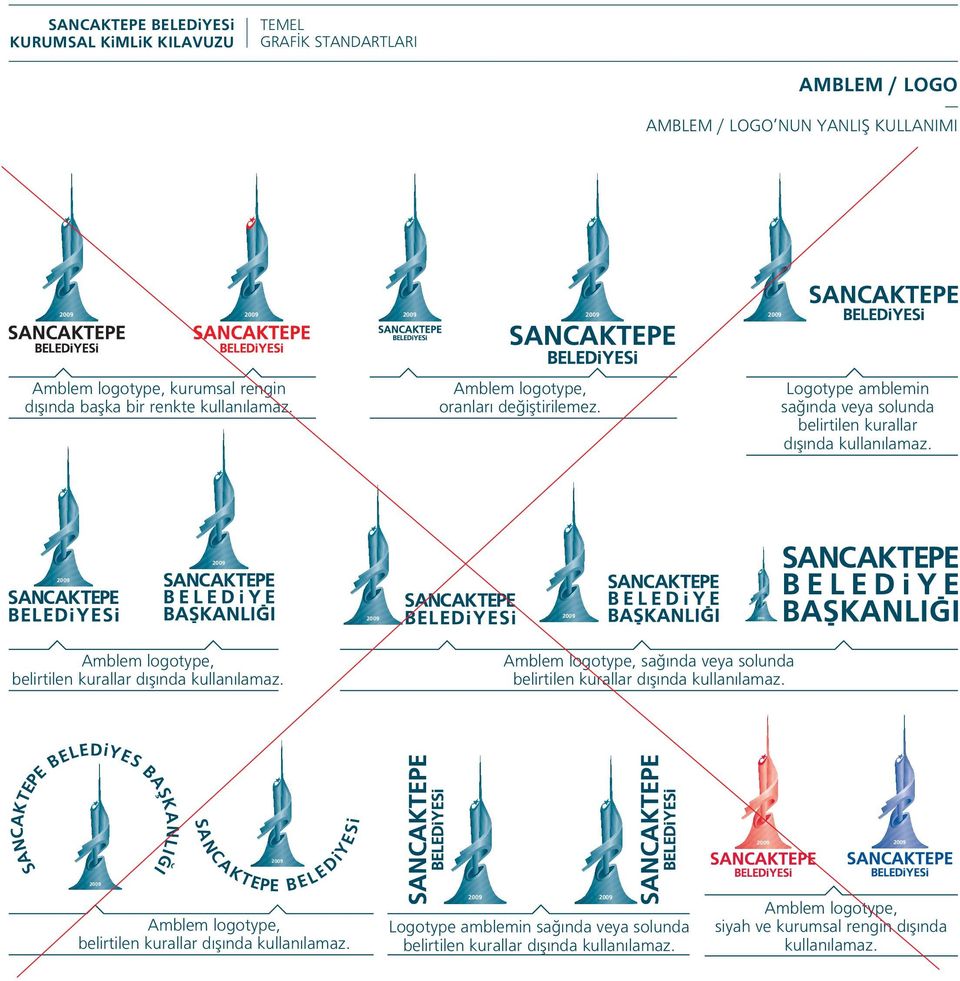 2009 2009 2009 2009 2009 Amblem logotype, belirtilen kurallar dışında kullanılamaz. Amblem logotype, sağında veya solunda belirtilen kurallar dışında kullanılamaz.