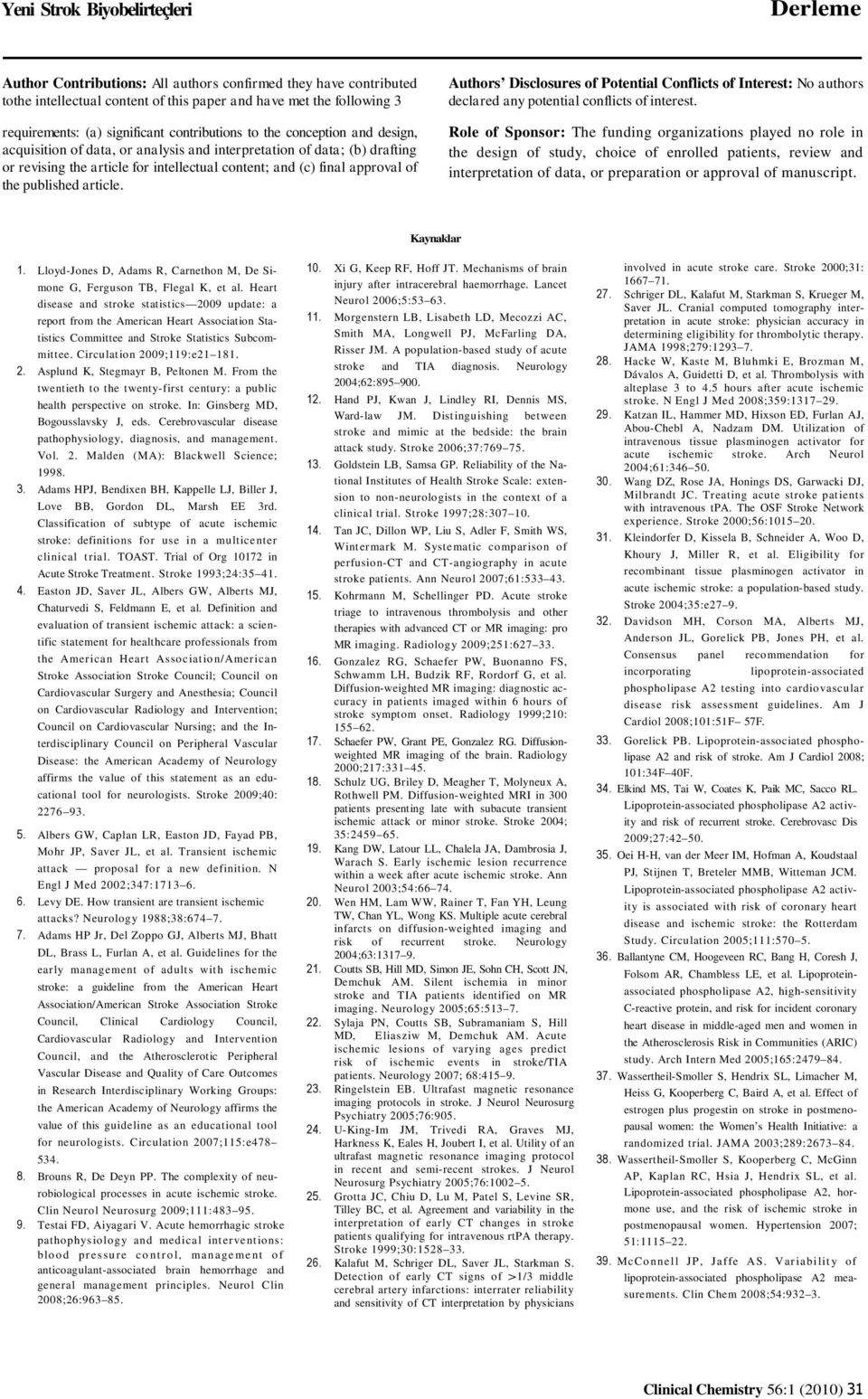 approval of the published article. Authors Disclosures of Potential Conflicts of Interest: No authors declared any potential conflicts of interest.