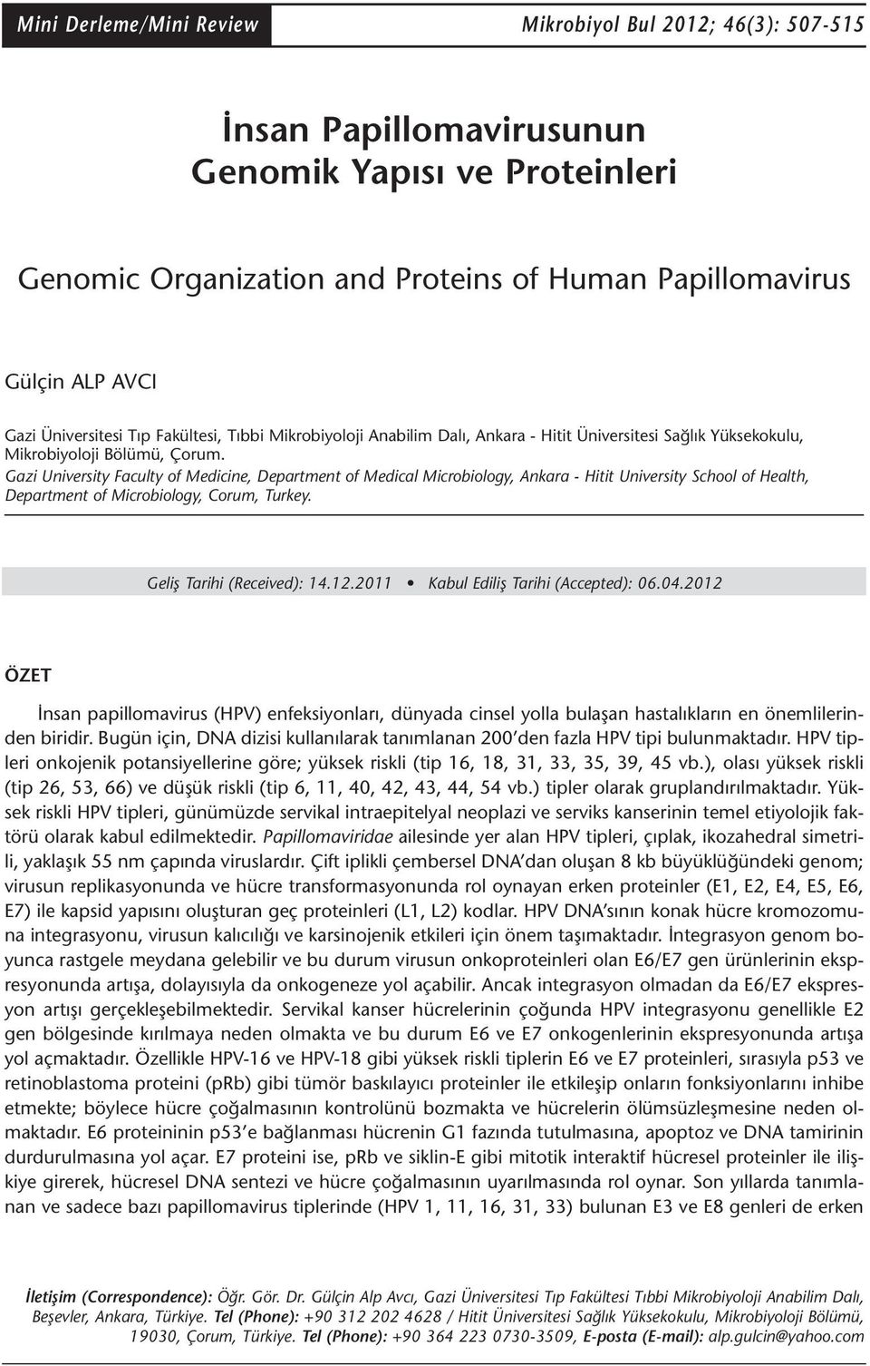 Gazi University Faculty of Medicine, Department of Medical Microbiology, Ankara - Hitit University School of Health, Department of Microbiology, Corum, Turkey. Geliş Tarihi (Received): 14.12.