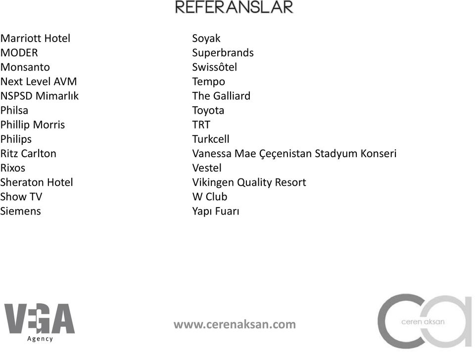 Soyak Superbrands Swissôtel Tempo The Galliard Toyota TRT Turkcell