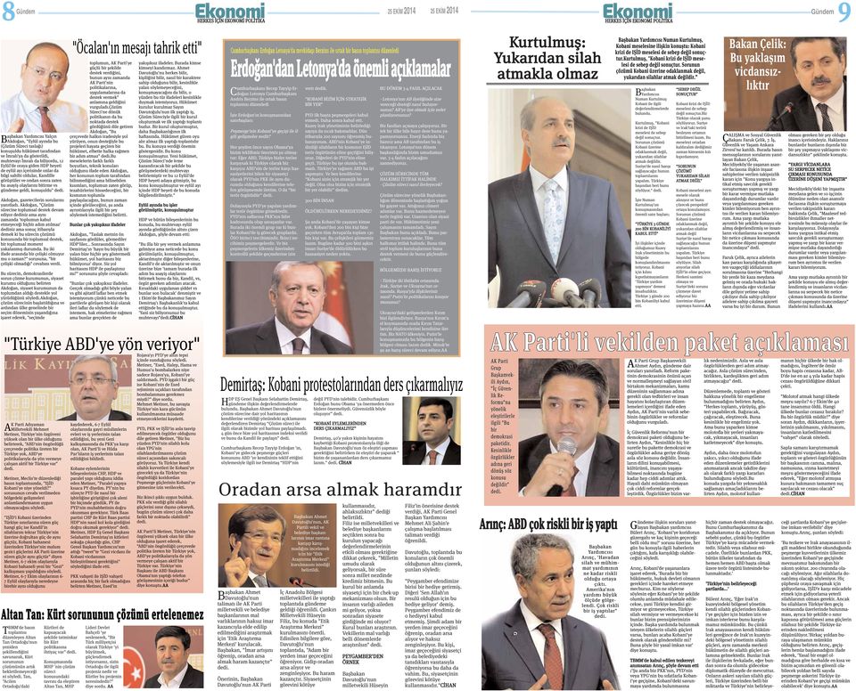 bitirme vs gündeme geldi, konuşuldu" Akdoğan, gazetecilerin sorularını yanıtladı.