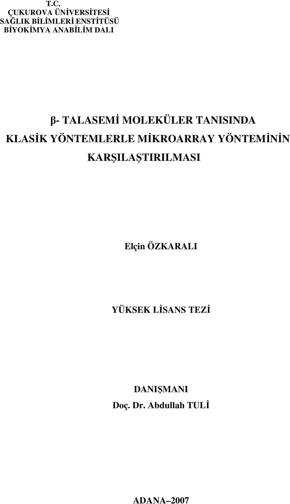 KLASİK YÖNTEMLERLE MİKROARRAY YÖNTEMİNİN KARŞILAŞTIRILMASI