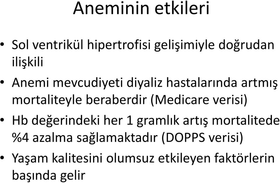 (Medicare verisi) Hb değerindeki her 1 gramlık artış mortalitede %4 azalma