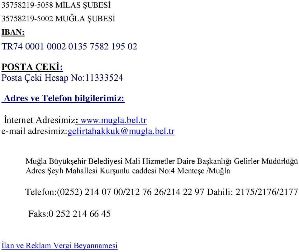 tr e-mail adresimiz:gelirtahakkuk@mugla.bel.