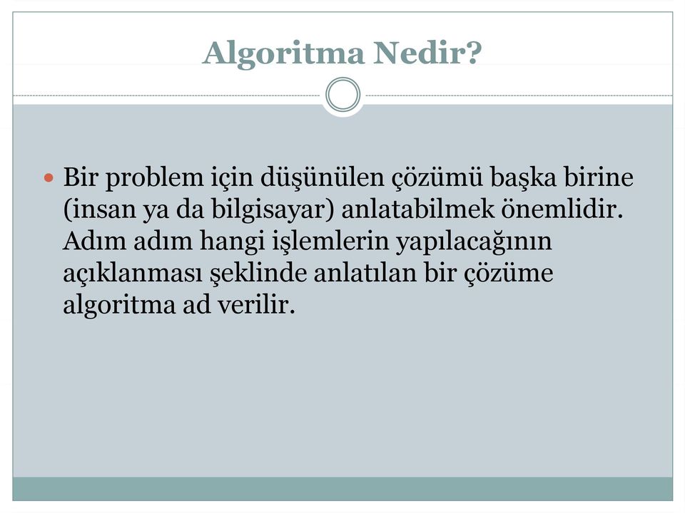 ya da bilgisayar) anlatabilmek önemlidir.