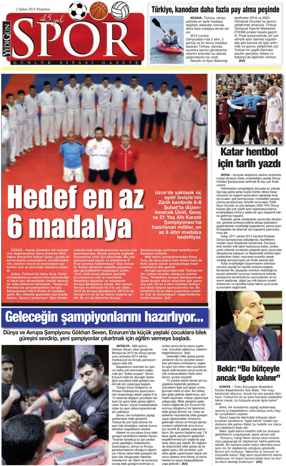 Gençlik ve Spor Bakanlığı tarafından 2016 ve 2020 Olimpiyat Oyunları'na sporcu yetiştirmek amacıyla, Türkiye Olimpiyat Hazırlık Merkezleri (TOHM) projesi hayata geçirildi.