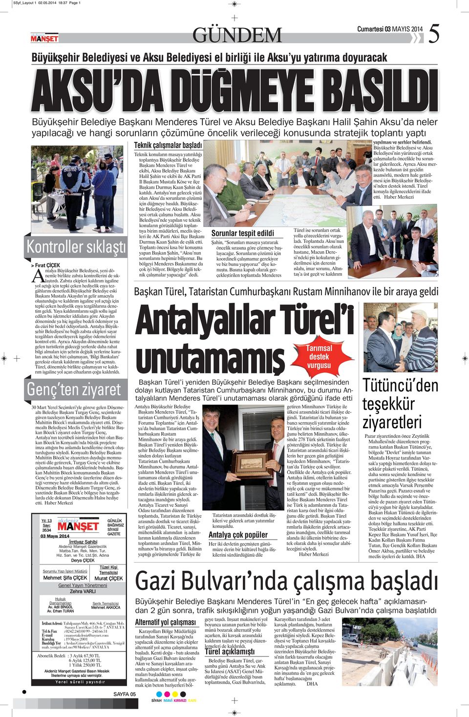 Türel ve Aksu Belediye Başkanı Halil Şahin Aksu da neler yapılacağı ve hangi sorunların çözümüne öncelik verileceği konusunda stratejik toplantı yaptı Kontroller sıklaştı > Fırat ÇİÇEK Antalya