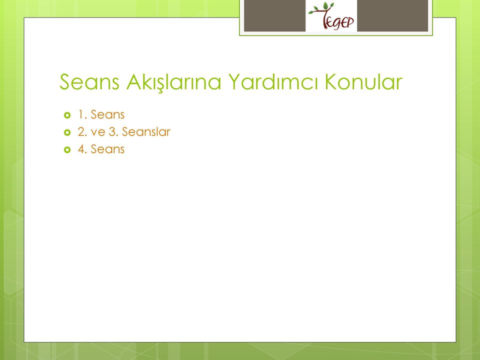 1. Seans 2. ve 3.