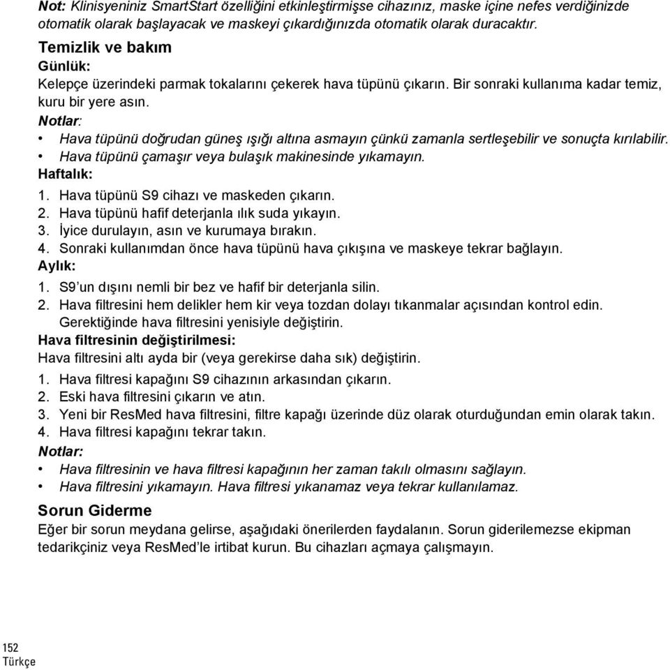 Notlar: Hava tüpünü doğrudan güneş ışığı altına asmayın çünkü zamanla sertleşebilir ve sonuçta kırılabilir. Hava tüpünü çamaşır veya bulaşık makinesinde yıkamayın. Haftalık: 1.