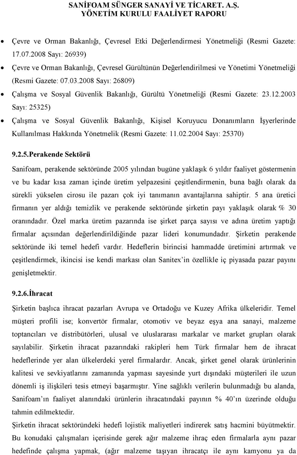 2008 Sayı: 26809) Çalışma ve Sosyal Güvenlik Bakanlığı, Gürültü Yönetmeliği (Resmi Gazete: 23.12.