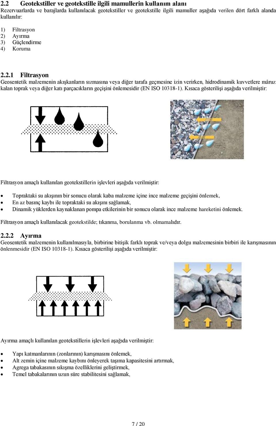 Ayırma 3) Güçlendirme 4) Koruma 2.