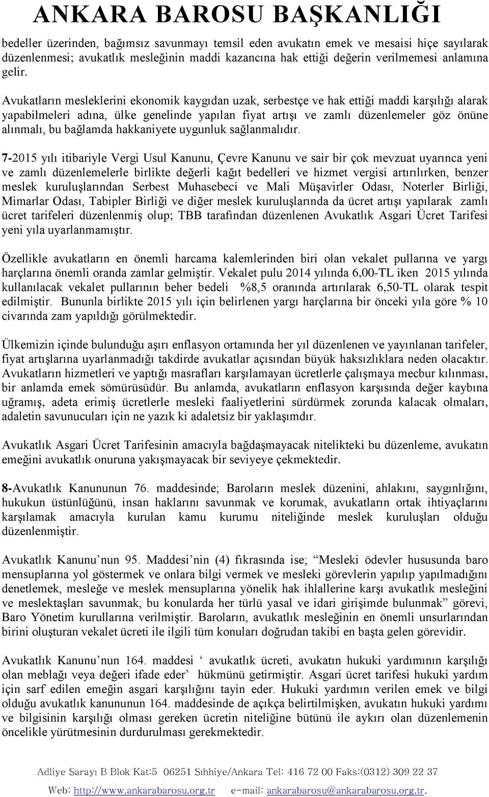 bağlamda hakkaniyete uygunluk sağlanmalıdır.