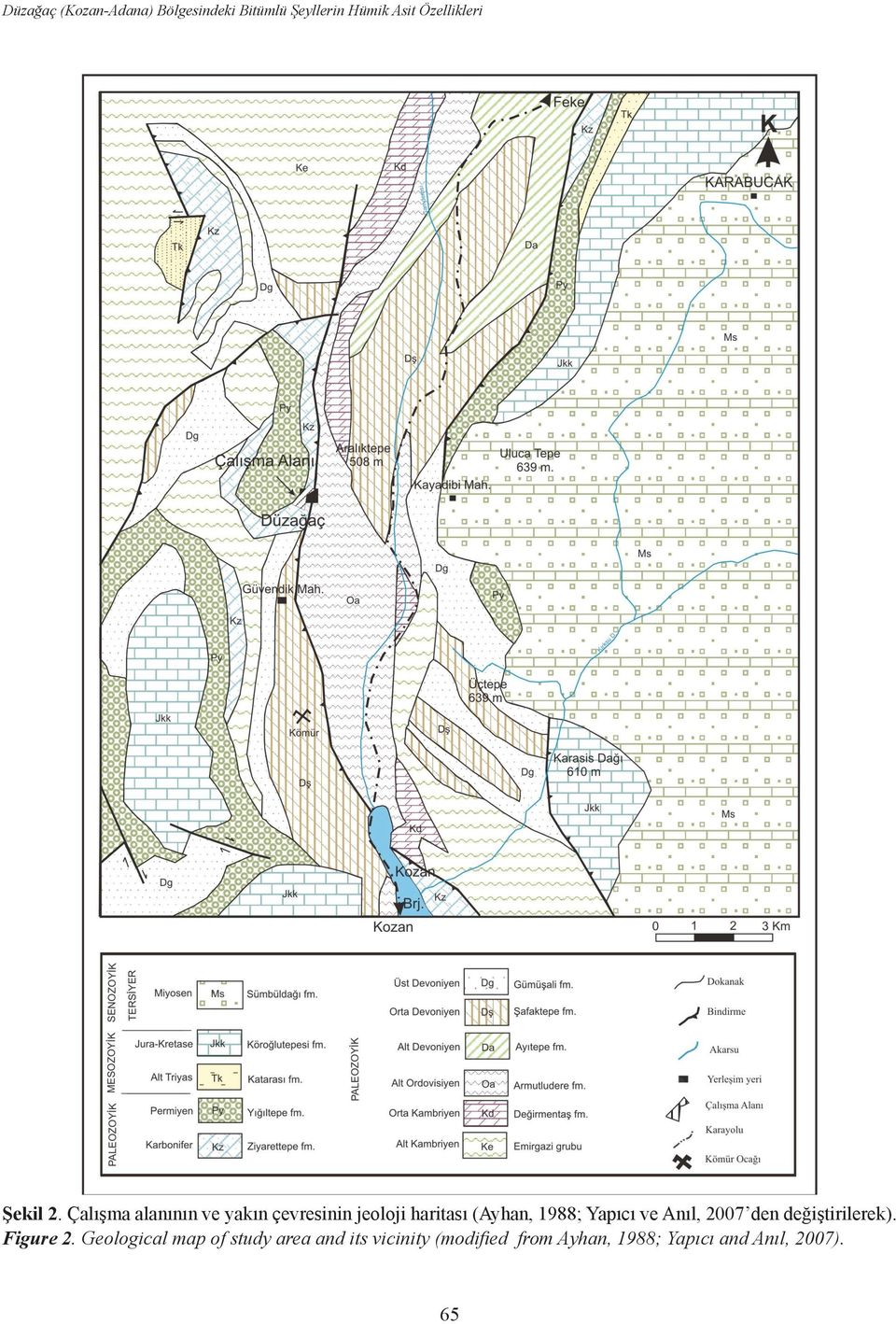 Çalışma alanının ve yakın çevresinin jeoloji haritası (Ayhan, 1988; Yapıcı