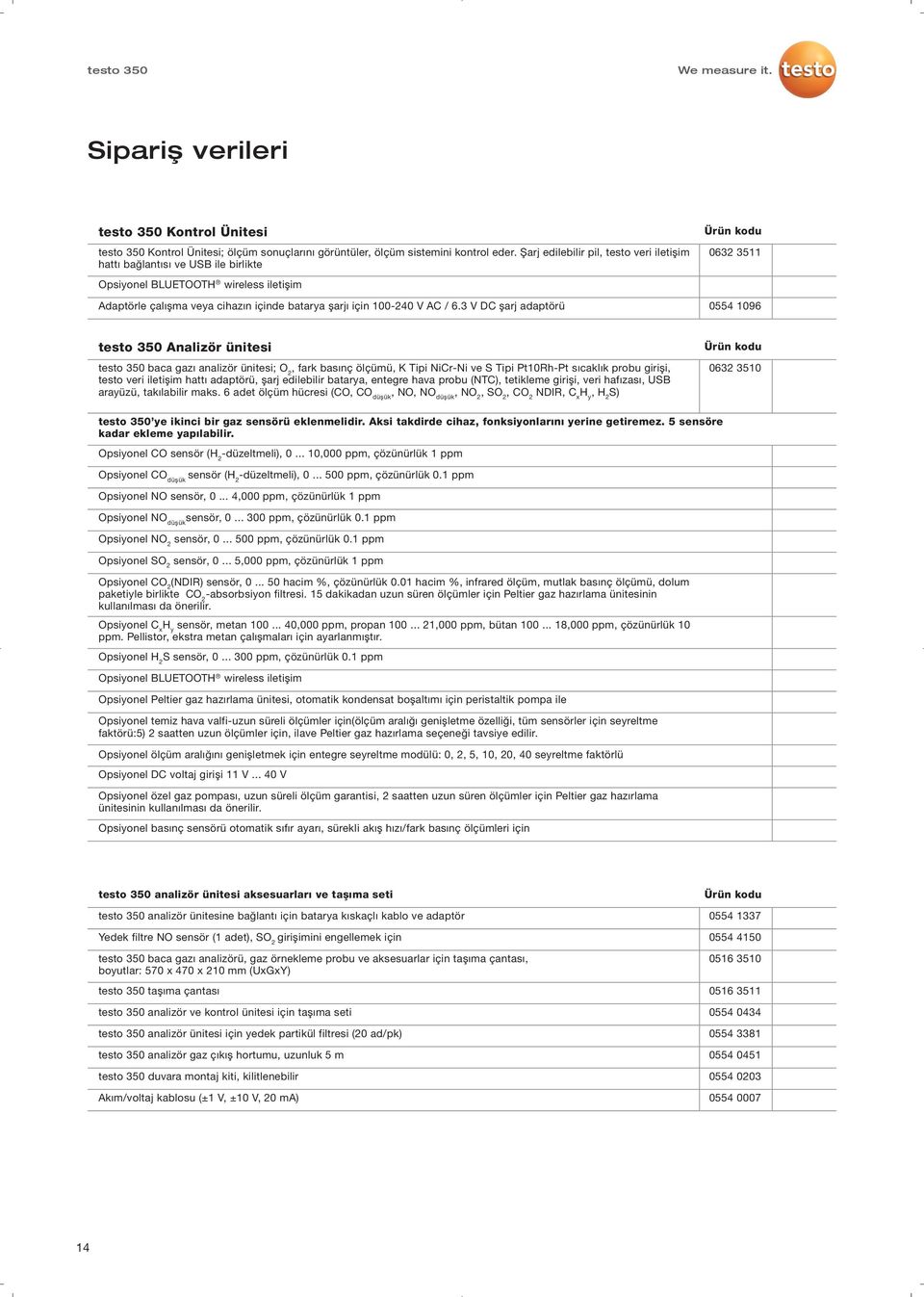 3 V DC şarj adaptörü 0632 3511 0554 1096 testo 350 Analizör ünitesi testo 350 baca gazı analizör ünitesi; O 2, fark basınç ölçümü, K Tipi NiCr-Ni ve S Tipi Pt10Rh-Pt sıcaklık probu girişi, testo veri