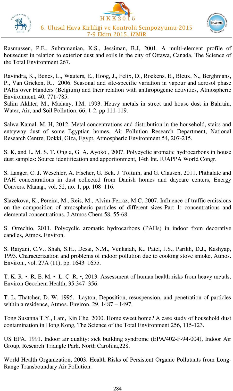 , Felix, D., Roekens, E., Bleux, N., Berghmans, P., Van Grieken, R., 2006.