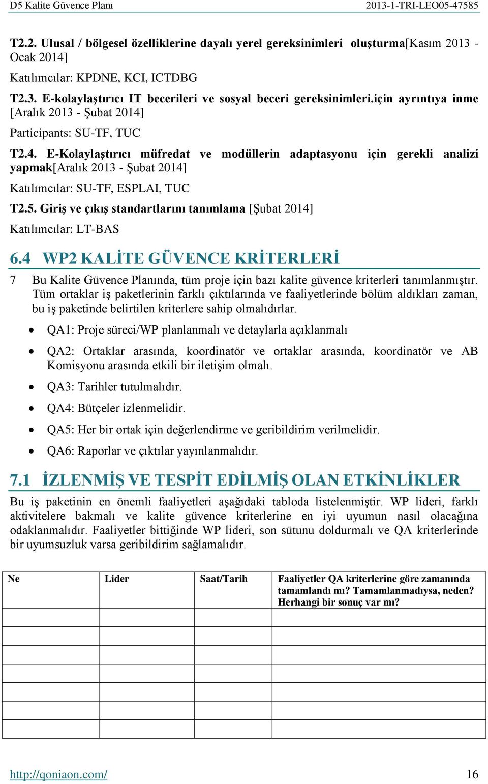 5. Giriş ve çıkış standartlarını tanımlama [Şubat 2014] Katılımcılar: LT-BAS 6.