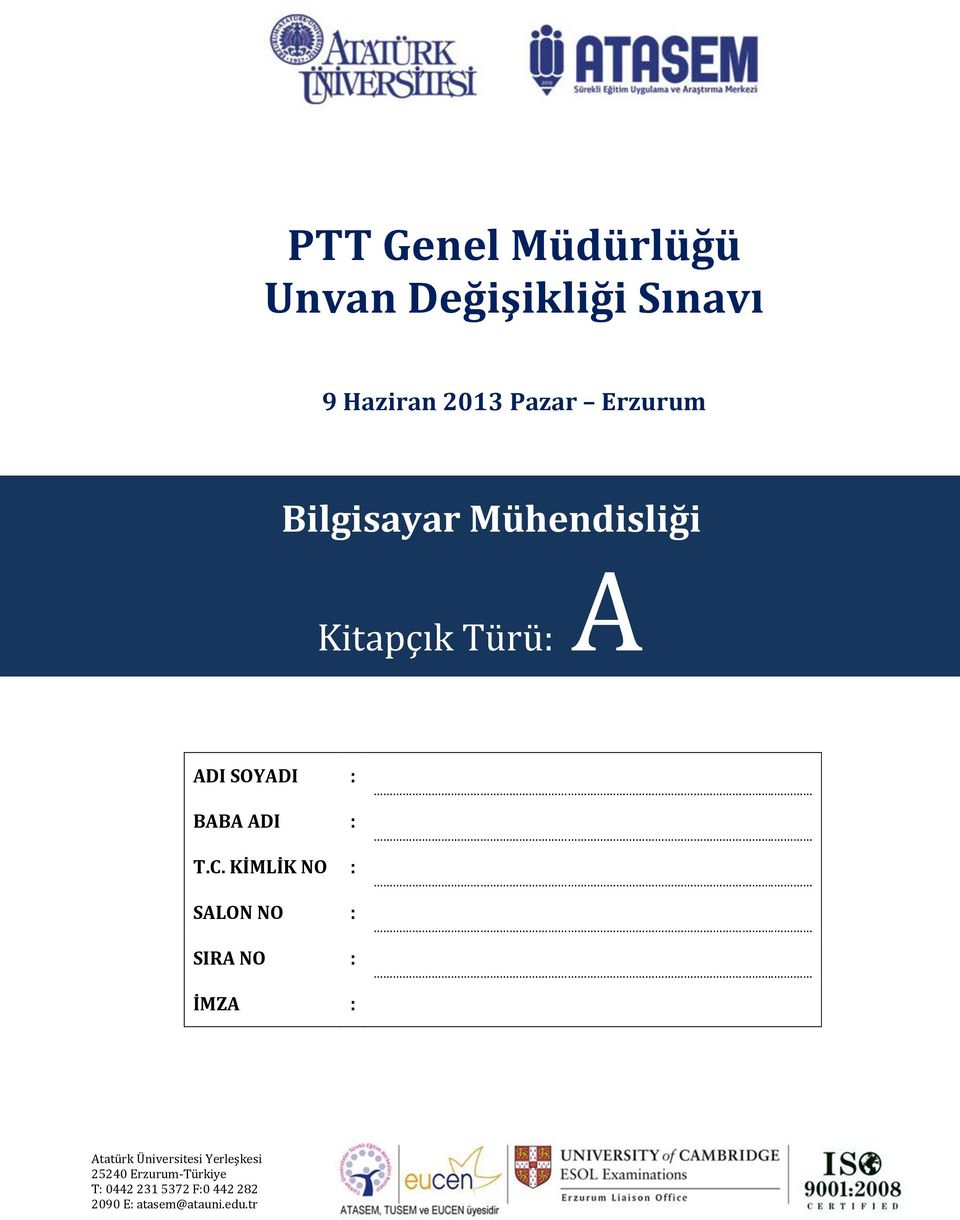 KİMLİK NO : SLON NO : SIR NO : İMZ : tatürk Üniversitesi Yerleşkesi