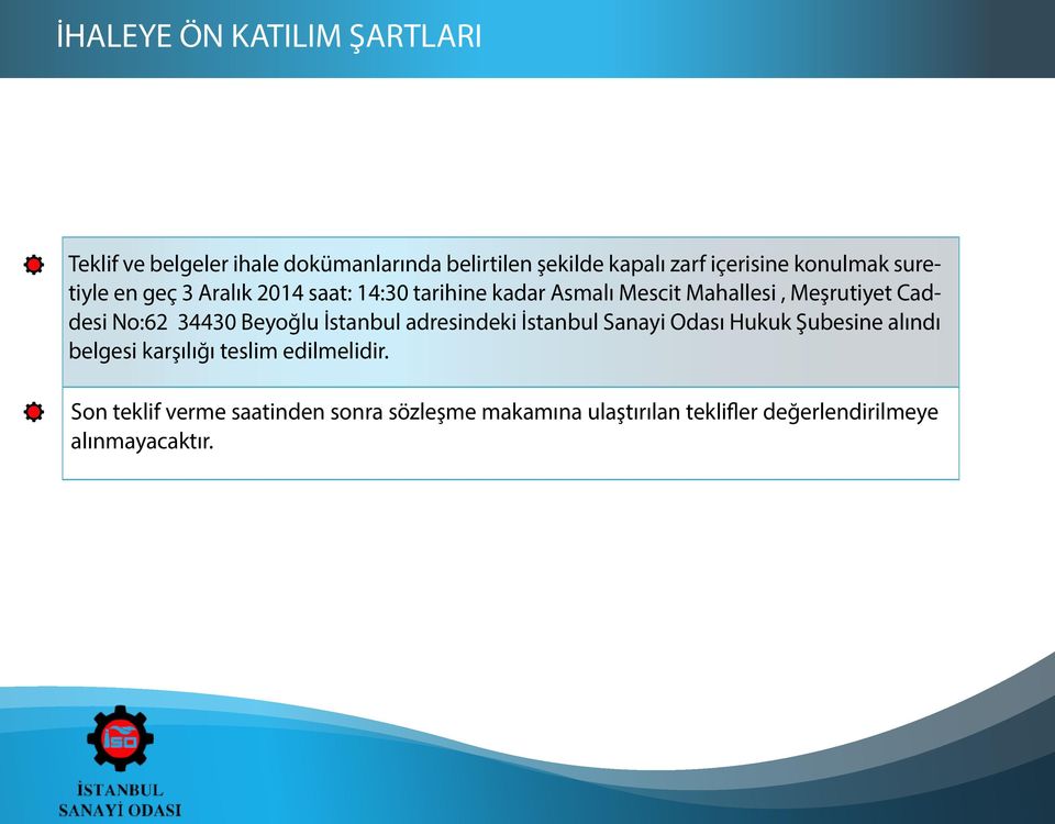 No62 34430 Beyoğlu İstanbul adresindeki İstanbul Sanayi Odası Hukuk Şubesine alındı belgesi karşılığı teslim