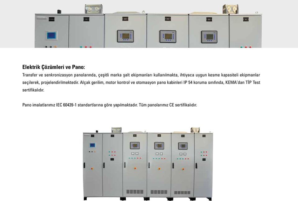 Alçak gerilim, motor kontrol ve otomasyon pano kabinleri IP 54 koruma sınıfında, KEMA dan TİP Test