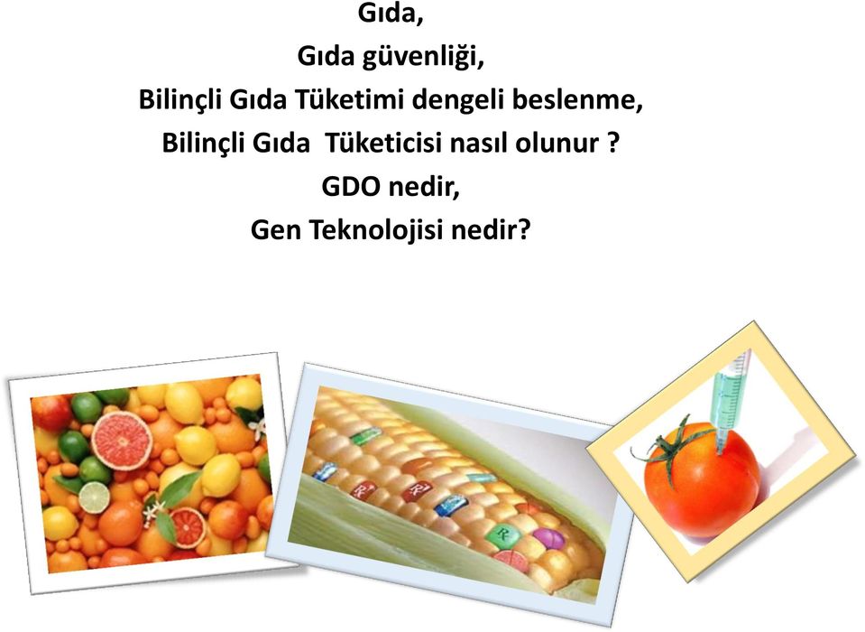 Bilinçli Gıda Tüketicisi nasıl